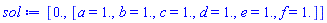 [0., [a = HFloat(1.0), b = HFloat(1.0), c = HFloat(1.0), d = HFloat(1.0), e = HFloat(1.0), f = HFloat(1.0)]]