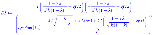2*((1-2*k)/(k*(1-k))^(1/2)+eps1)*(-(1-2*k)/(k*(1-k))^(1/2)+eps2)/(eps4*sin(l*tau)+(4*l*(k/(1-k))^(1/2)+4*l*eps3+2*l*((1-2*k)/(k*(1-k))^(1/2)+eps1))/l^2)^2