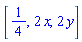 [1/4, 2*x, 2*y]