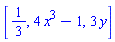 [1/3, 4*x^3-1, 3*y]
