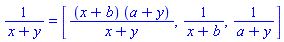 1/(x+y) = [(x+b)*(a+y)/(x+y), 1/(x+b), 1/(a+y)]