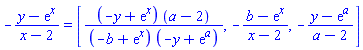 -(y-exp(x))/(x-2) = [(-y+exp(x))*(a-2)/((-b+exp(x))*(-y+exp(a))), -(b-exp(x))/(x-2), -(y-exp(a))/(a-2)]