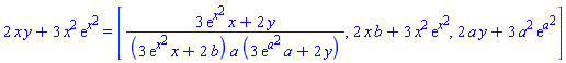 2*x*y+3*x^2*exp(x^2) = [(3*exp(x^2)*x+2*y)/((3*exp(x^2)*x+2*b)*a*(3*exp(a^2)*a+2*y)), 2*x*b+3*x^2*exp(x^2), 2*a*y+3*a^2*exp(a^2)]