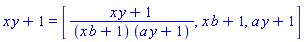 x*y+1 = [(x*y+1)/((b*x+1)*(a*y+1)), b*x+1, a*y+1]