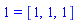 1 = [1, 1, 1]