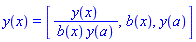 y(x) = [y(x)/(b(x)*y(a)), b(x), y(a)]