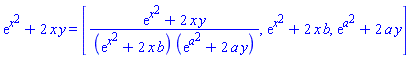 exp(x^2)+2*x*y = [(exp(x^2)+2*x*y)/((exp(x^2)+2*x*b)*(exp(a^2)+2*a*y)), exp(x^2)+2*x*b, exp(a^2)+2*a*y]
