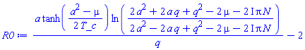 a*tanh((1/2)*(a^2-mu)/T_c)*ln((2*a^2+2*a*q+q^2-2*mu-(2*I)*Pi*N)/(2*a^2-2*a*q+q^2-2*mu-(2*I)*Pi*N))/q-2