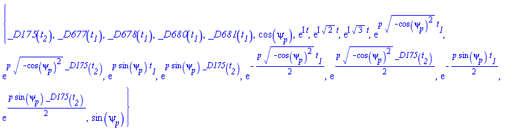 {_D175(t__2), _D677(t__1), _D678(t__1), _D680(t__1), _D681(t__1), cos(psi__p), exp(I*t), exp(I*2^(1/2)*t), exp(I*3^(1/2)*t), exp(p*(-cos(psi__p)^2)^(1/2)*t__1), exp(p*(-cos(psi__p)^2)^(1/2)*_D175(t__2)), exp(p*sin(psi__p)*t__1), exp(p*sin(psi__p)*_D175(t__2)), exp(-(1/2)*p*(-cos(psi__p)^2)^(1/2)*t__1), exp((1/2)*p*(-cos(psi__p)^2)^(1/2)*_D175(t__2)), exp(-(1/2)*p*sin(psi__p)*t__1), exp((1/2)*p*sin(psi__p)*_D175(t__2)), sin(psi__p)}