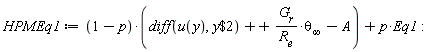 HPMEq1 := (1-p)*(diff(u(y), `$`(y, 2))+G__r*`&theta;__&infin;`/R__e-A)+p*Eq1