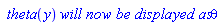 ` theta`(y)*`will now be displayed as`*theta