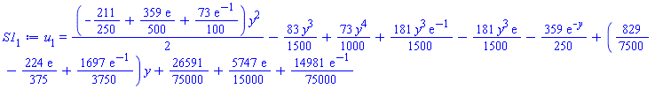 u[1](y) = (1/2)*(-211/250+(359/500)*exp(1)+(73/100)*exp(-1))*y^2-(83/1500)*y^3+(73/1000)*y^4+(181/1500)*y^3*exp(-1)-(181/1500)*y^3*exp(1)-(359/250)*exp(-y)+(829/7500-(224/375)*exp(1)+(1697/3750)*exp(-1))*y+26591/75000+(5747/15000)*exp(1)+(14981/75000)*exp(-1)
