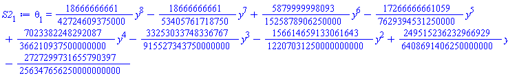 theta[1](y) = (18666666661/42724609375000)*y^8-(18666666661/53405761718750)*y^7+(5879999998093/1525878906250000)*y^6-(17266666661059/7629394531250000)*y^5+(7023382248292087/366210937500000000)*y^4-(33253033748336767/915527343750000000)*y^3-(156614659133061643/12207031250000000000)*y^2+(249515236232966929/6408691406250000000)*y-2727299731655790397/256347656250000000000