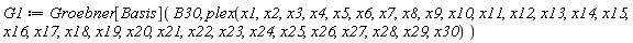 G1 := Groebner[Basis](B30, plex(x1, x2, x3, x4, x5, x6, x7, x8, x9, x10, x11, x12, x13, x14, x15, x16, x17, x18, x19, x20, x21, x22, x23, x24, x25, x26, x27, x28, x29, x30))