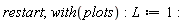 restart; with(plots); L := 1
