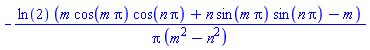 -ln(2)*(m*cos(m*Pi)*cos(n*Pi)+n*sin(m*Pi)*sin(n*Pi)-m)/(Pi*(m^2-n^2))