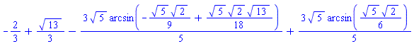 -2/3+(1/3)*13^(1/2)-(3/5)*5^(1/2)*arcsin(-(1/9)*5^(1/2)*2^(1/2)+(1/18)*5^(1/2)*2^(1/2)*13^(1/2))+(3/5)*5^(1/2)*arcsin((1/6)*5^(1/2)*2^(1/2))