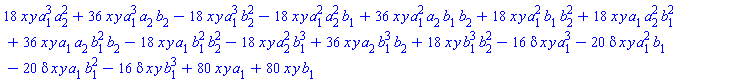 18*x*y*a[1]^3*a[2]^2+36*x*y*a[1]^3*a[2]*b[2]-18*x*y*a[1]^3*b[2]^2-18*x*y*a[1]^2*a[2]^2*b[1]+36*x*y*a[1]^2*a[2]*b[1]*b[2]+18*x*y*a[1]^2*b[1]*b[2]^2+18*x*y*a[1]*a[2]^2*b[1]^2+36*x*y*a[1]*a[2]*b[1]^2*b[2]-18*x*y*a[1]*b[1]^2*b[2]^2-18*x*y*a[2]^2*b[1]^3+36*x*y*a[2]*b[1]^3*b[2]+18*x*y*b[1]^3*b[2]^2-16*delta*x*y*a[1]^3-20*delta*x*y*a[1]^2*b[1]-20*delta*x*y*a[1]*b[1]^2-16*delta*x*y*b[1]^3+80*x*y*a[1]+80*x*y*b[1]