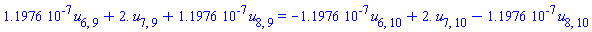 0.11976e-6*u[6, 9]+2.*u[7, 9]+0.11976e-6*u[8, 9] = -0.11976e-6*u[6, 10]+2.*u[7, 10]-0.11976e-6*u[8, 10]