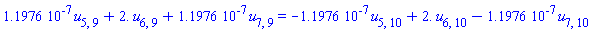 0.11976e-6*u[5, 9]+2.*u[6, 9]+0.11976e-6*u[7, 9] = -0.11976e-6*u[5, 10]+2.*u[6, 10]-0.11976e-6*u[7, 10]