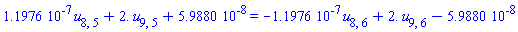 0.11976e-6*u[8, 5]+2.*u[9, 5]+0.59880e-7 = -0.11976e-6*u[8, 6]+2.*u[9, 6]-0.59880e-7