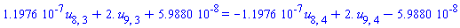 0.11976e-6*u[8, 3]+2.*u[9, 3]+0.59880e-7 = -0.11976e-6*u[8, 4]+2.*u[9, 4]-0.59880e-7