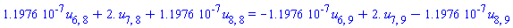 0.11976e-6*u[6, 8]+2.*u[7, 8]+0.11976e-6*u[8, 8] = -0.11976e-6*u[6, 9]+2.*u[7, 9]-0.11976e-6*u[8, 9]