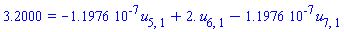 3.2000 = -0.11976e-6*u[5, 1]+2.*u[6, 1]-0.11976e-6*u[7, 1]