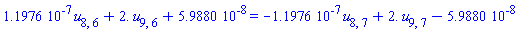 0.11976e-6*u[8, 6]+2.*u[9, 6]+0.59880e-7 = -0.11976e-6*u[8, 7]+2.*u[9, 7]-0.59880e-7