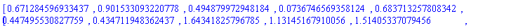 Vector[row](10, {(1) = .6712845969334367, (2) = .9015330932207778, (3) = .4948799729481841, (4) = 0.7367465693581245e-1, (5) = .6837132578083422, (6) = .44749553082775895, (7) = .43471194836243726, (8) = 1.6434182579678538, (9) = 1.1314516791005587, (10) = 1.5140533707945583})