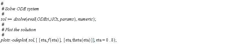 sol := dsolve(eval(`union`(ODEs, ICs), params), numeric); plots:-odeplot(sol, [[eta, f(eta)], [eta, theta(eta)]], eta = 0 .. 8)