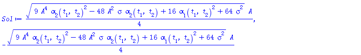 (1/4)*(9*A^4*alpha[2](t[1], t[2])^2-48*A^2*sigma*alpha[2](t[1], t[2])+16*alpha[1](t[1], t[2])^2+64*sigma^2)^(1/2)*A, -(1/4)*(9*A^4*alpha[2](t[1], t[2])^2-48*A^2*sigma*alpha[2](t[1], t[2])+16*alpha[1](t[1], t[2])^2+64*sigma^2)^(1/2)*A