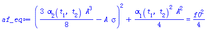 ((3/8)*alpha[2](t[1], t[2])*A^3-A*sigma)^2+(1/4)*alpha[1](t[1], t[2])^2*A^2 = (1/4)*f0^2