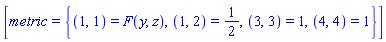 [metric = {(1, 1) = F(y, z), (1, 2) = 1/2, (3, 3) = 1, (4, 4) = 1}]