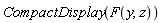 CompactDisplay(F(y, z))