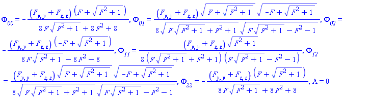 Phi__00 = -(diff(diff(F(y, z), y), y)+diff(diff(F(y, z), z), z))*(F(y, z)+(F(y, z)^2+1)^(1/2))/(8*F(y, z)*(F(y, z)^2+1)^(1/2)+8*F(y, z)^2+8), Phi__01 = (1/8)*(diff(diff(F(y, z), y), y)+diff(diff(F(y, z), z), z))*(F(y, z)+(F(y, z)^2+1)^(1/2))^(1/2)*(-F(y, z)+(F(y, z)^2+1)^(1/2))^(1/2)/((F(y, z)*(F(y, z)^2+1)^(1/2)+F(y, z)^2+1)^(1/2)*(F(y, z)*(F(y, z)^2+1)^(1/2)-F(y, z)^2-1)^(1/2)), Phi__02 = -(diff(diff(F(y, z), y), y)+diff(diff(F(y, z), z), z))*(-F(y, z)+(F(y, z)^2+1)^(1/2))/(8*F(y, z)*(F(y, z)^2+1)^(1/2)-8*F(y, z)^2-8), Phi__11 = (1/8)*(diff(diff(F(y, z), y), y)+diff(diff(F(y, z), z), z))*(F(y, z)^2+1)^(1/2)/((F(y, z)*(F(y, z)^2+1)^(1/2)+F(y, z)^2+1)*(F(y, z)*(F(y, z)^2+1)^(1/2)-F(y, z)^2-1)), Phi__12 = (1/8)*(diff(diff(F(y, z), y), y)+diff(diff(F(y, z), z), z))*(F(y, z)+(F(y, z)^2+1)^(1/2))^(1/2)*(-F(y, z)+(F(y, z)^2+1)^(1/2))^(1/2)/((F(y, z)*(F(y, z)^2+1)^(1/2)+F(y, z)^2+1)^(1/2)*(F(y, z)*(F(y, z)^2+1)^(1/2)-F(y, z)^2-1)^(1/2)), Phi__22 = -(diff(diff(F(y, z), y), y)+diff(diff(F(y, z), z), z))*(F(y, z)+(F(y, z)^2+1)^(1/2))/(8*F(y, z)*(F(y, z)^2+1)^(1/2)+8*F(y, z)^2+8), Lambda = 0