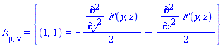 Physics:-Ricci[mu, nu] = {(1, 1) = -(1/2)*(diff(diff(F(y, z), y), y))-(1/2)*(diff(diff(F(y, z), z), z))}