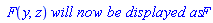 ` F`(y, z)*`will now be displayed as`*F