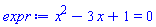 x^2-3*x+1 = 0