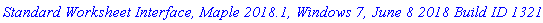 `Standard Worksheet Interface, Maple 2018.1, Windows 7, June 8 2018 Build ID 1321769`