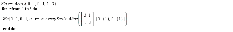 Wn := Array(0 .. 1, 0 .. 1, 1 .. 3); for n to 3 do Wn[0 .. 1, 0 .. 1, n] := n*ArrayTools:-Alias(Matrix(2, 2, {(1, 1) = 3, (1, 2) = 1, (2, 1) = 1, (2, 2) = 3}), [0 .. 1, 0 .. 1]) end do