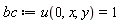 bc := u(0, x, y) = 1