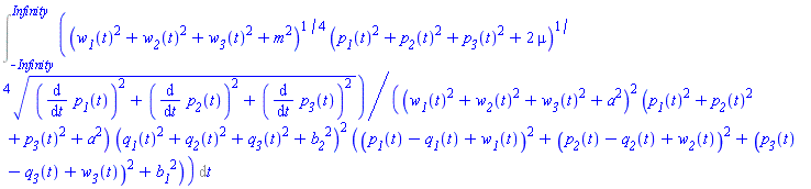 Int((w__1(t)^2+w__2(t)^2+w__3(t)^2+m^2)^(1/4)*(p__1(t)^2+p__2(t)^2+p__3(t)^2+2*mu)^(1/4)*((diff(p__1(t), t))^2+(diff(p__2(t), t))^2+(diff(p__3(t), t))^2)^(1/2)/((w__1(t)^2+w__2(t)^2+w__3(t)^2+a^2)^2*(p__1(t)^2+p__2(t)^2+p__3(t)^2+a^2)*(q__1(t)^2+q__2(t)^2+q__3(t)^2+b__2^2)^2*((p__1(t)-q__1(t)+w__1(t))^2+(p__2(t)-q__2(t)+w__2(t))^2+(p__3(t)-q__3(t)+w__3(t))^2+b__1^2)), t = -Infinity .. Infinity)
