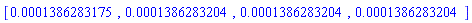 [0.1386283175e-3, 0.1386283204e-3, 0.1386283204e-3, 0.1386283204e-3]