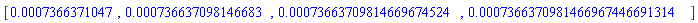 [0.7366371047e-3, 0.736637098146683e-3, 0.73663709814669674524e-3, 0.7366370981466967446691314e-3]
