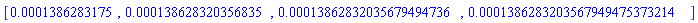 [0.1386283175e-3, 0.138628320356835e-3, 0.13862832035679494736e-3, 0.1386283203567949475373214e-3]