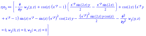 [-(diff(w[3](y, z), y))+cos(z)*(exp(-y)-1)*((1/2)*exp(-y)*sin(2*z)*y-(1/2)*exp(-y)*sin(2*z))+cos(2*z)*(exp(-y)*y+exp(-y)-1)*sin(z)*exp(-y)-sin(z)*(exp(-y))^2*cos(2*z)*y-(1/2)*(exp(-y))^2*sin(2*z)*y*cos(z)-(diff(diff(w[3](y, z), y), y)) = 0, w[3](0, z) = 0, w[3](infinity, z) = 0]
