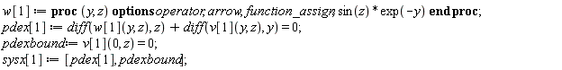w[1] := proc (y, z) options operator, arrow, function_assign; sin(z)*exp(-y) end proc; pdex[1] := diff(w[1](y, z), z)+diff(v[1](y, z), y) = 0; pdexbound := v[1](0, z) = 0; sysx[1] := [pdex[1], pdexbound]