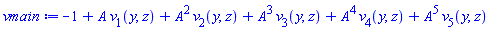 -1+A*v[1](y, z)+A^2*v[2](y, z)+A^3*v[3](y, z)+A^4*v[4](y, z)+A^5*v[5](y, z)