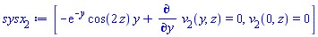 [-exp(-y)*cos(2*z)*y+diff(v[2](y, z), y) = 0, v[2](0, z) = 0]